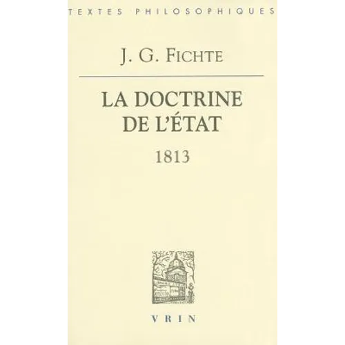 J.G. Fichte: La Doctrine de l'Etat (1813)