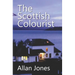 The Scottish Colourist: By the author of THE CHINESE SAILOR