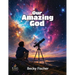 Our Amazing God: For children ages 6 - 12