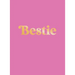 Bestie: The Perfect Gift to Celebrate Your Bff
