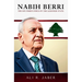 Nabih Berri: The Southern Force in the Lebanese State