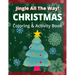 Jingle All the Way - Christmas Coloring and Activity Book for Children