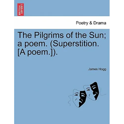 The Pilgrims of the Sun; A Poem. (Superstition. [A Poem.]).