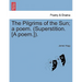 The Pilgrims of the Sun; A Poem. (Superstition. [A Poem.]).