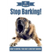 Stop Barking!: How to Control Your Dog's Constant Barking!