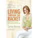 Living Through the Racket: How I Survived Leukemia...and Rediscovered My Self