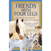 Friends With Four Legs: The Joys & Diversions of a Life with Animals