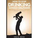 How To Stop Drinking Without Willpower: The Unusual Way A Family Man Quit Drinking For Good