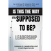 Is This the Way it's Supposed to Be?: Lessons in Leadership and Lived Experiences
