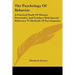 The Psychology Of Behavior: A Practical Study Of Human Personality And Conduct With Special Reference To Methods Of Development