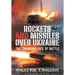 Rockets and Missiles Over Ukraine: The Changing Face of Battle