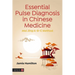 Essential Pulse Diagnosis in Chinese Medicine: Mai Jing A-B-C Method