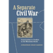A Separate Civil War: Communities in Conflict in the Mountain South