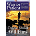 Warrior Patient: How to Beat Deadly Diseases With Laughter, Good Doctors, Love, and Guts.