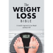 The Weight Loss Bible: A Scientific Approach to Lose Weight and Keep It Off
