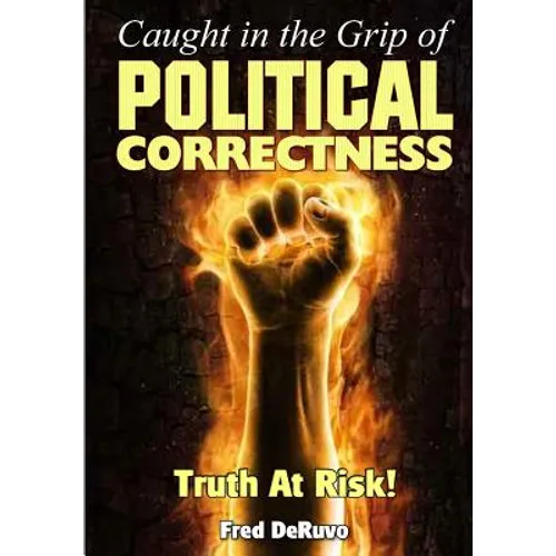 Caught in the Grip of Political Correctness
