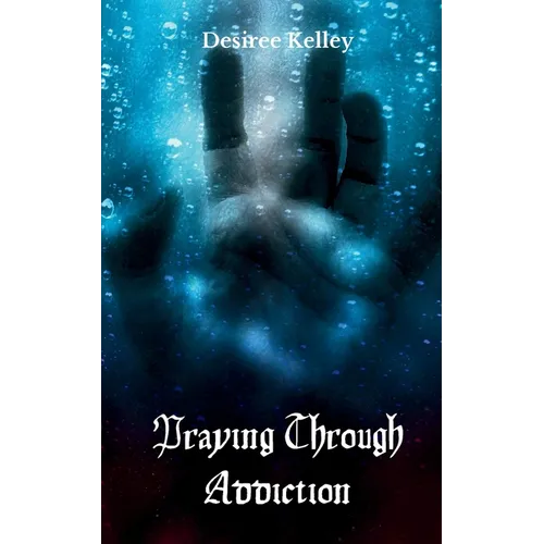 Praying Through Addiction
