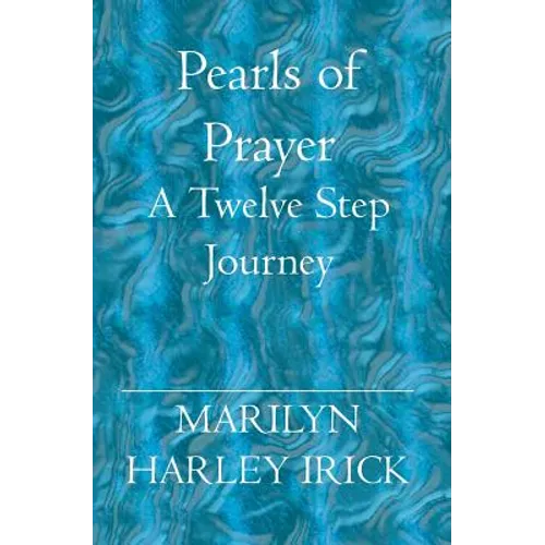 Pearls of Prayer: A Twelve Step Journey