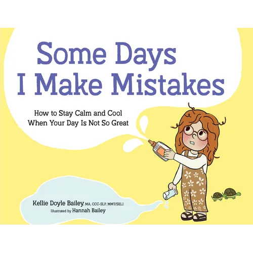 Some Days I Make Mistakes: How to Stay Calm and Cool When Your Day Is Not So Great