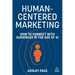 Human-Centered Marketing: How to Connect with Audiences in the Age of AI