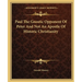 Paul The Gnostic Opponent Of Peter And Not An Apostle Of Historic Christianity