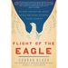 Flight of the Eagle: The Grand Strategies That Brought America from Colonial Dependence to World Leadership