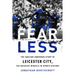 Fearless: The Amazing Underdog Story of Leicester City, the Greatest Miracle in Sports History