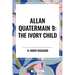 The Ivory Child: Allan Quatermain #9
