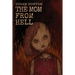 The Mom From Hell: A Terrifying Story Of Child Abuse, Violence And Neglect