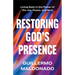 Restoring God's Presence: Living Daily in the Power of His Joy, Peace, and Rest