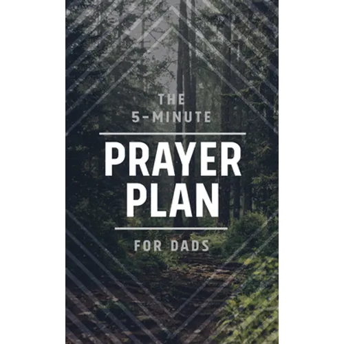 The 5-Minute Prayer Plan for Dads