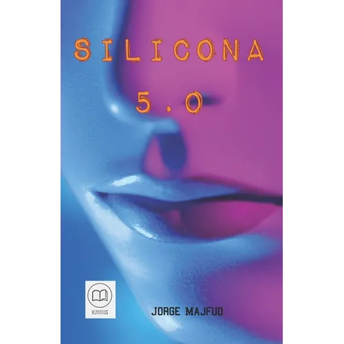 Silicona 5.0: novela