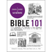 Bible 101: From Genesis and Psalms to the Gospels and Revelation, Your Guide to the Old and New Testaments