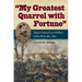 My Greatest Quarrel with Fortune: Major General Lew Wallace in the West, 1861-1862
