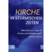 Kirche in Sturmischen Zeiten: Berichte Zur Lage in Kirche Und Gesellschaft (2009-2024)