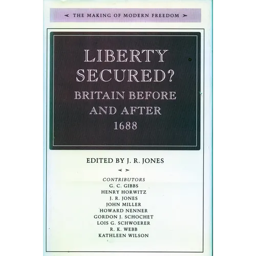 Liberty Secured?: Britain Before and After 1688