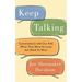 Keep Talking: Conversations with Our Kids When They Want Us Least but Need Us Most