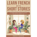 Learn French With Short Stories - Parallel French & English Vocabulary for Beginners. Clara's New Home in Lyon: Settling into French Life