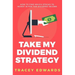 Take My Dividend Strategy: How To Find Which Stocks To Invest In For The Dividend Income