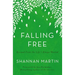 The Falling Free: Rescued from the Life I Always Wanted