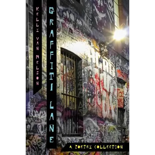 Graffiti Lane: A Poetry Collection