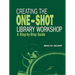 Creating the One-Shot Library Workshop