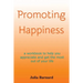 Promoting Happiness: A workbook to help you appreciate and get the most out of your life