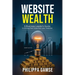 Website Wealth: A Business Leader's Guide to Driving Real Value from your Analytics