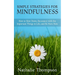 Simple Strategies for Mindfulness: How to Slow Down, Reconnect with the Important Things in Life, and Be Here Now