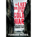 The Last Soldiers of the Cold War: The Story of the Cuban Five