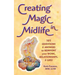Creating Magic in Midlife: 101 Questions and Answers to Reinvent Your Work, Relationships, and Life!