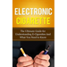 Electronic Cigarette: The Ultimate Guide for Understanding E-Cigarettes And What You Need To Know