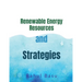 Renewable Energy Resources and Strategies