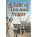 A Life of Tea and Sugar